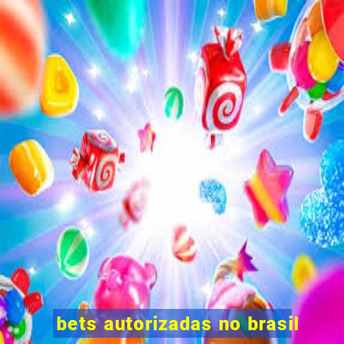 bets autorizadas no brasil